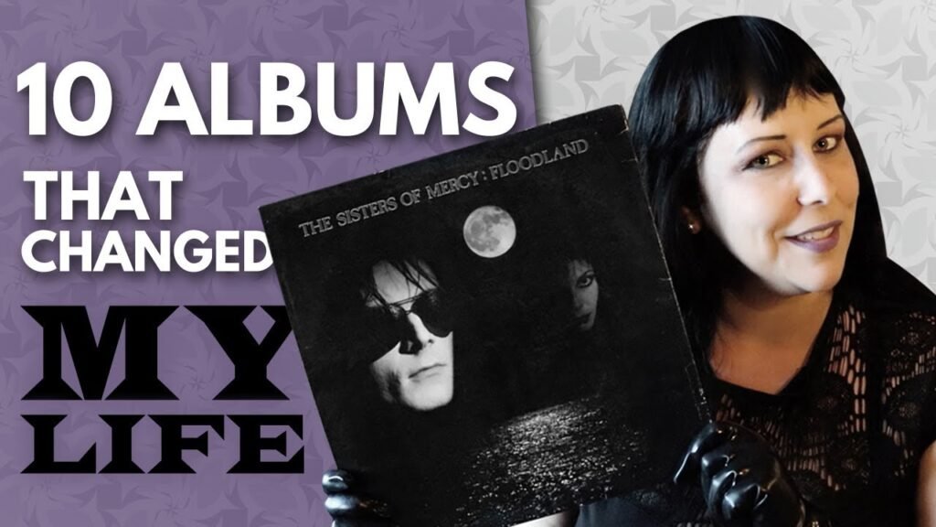 10 Albums that Changed My Life (Some Goth and Some Not!) 10 Albums that Changed My Life (Some Goth and Some Not!)